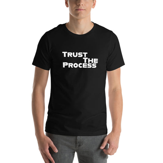 Trust the Process - Unisex t-shirt